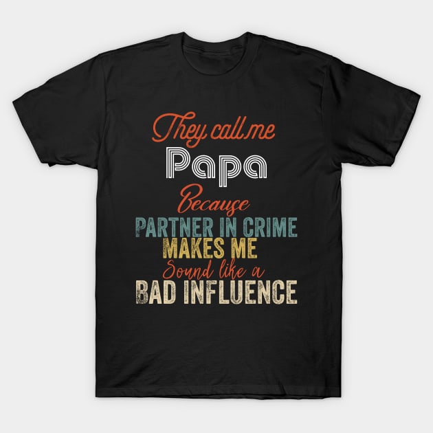 They Call Me papa Because Partner In Crime T-Shirt by Design stars 5